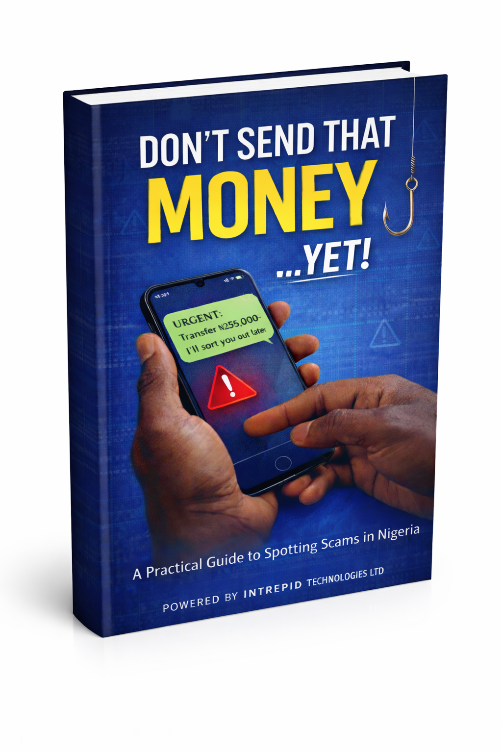DON’T SEND THAT MONEY… YET!